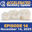 Accelerated Dentistry Update, Episode 14, November14, 205